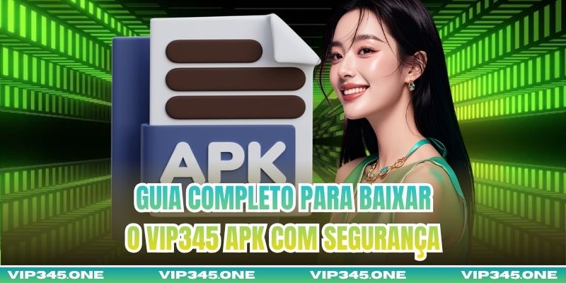 Guia Completo para Baixar o VIP345 APK com Segurança