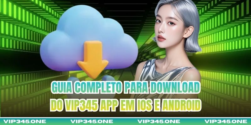 Guia completo para download do VIP345 App em iOS e Android
