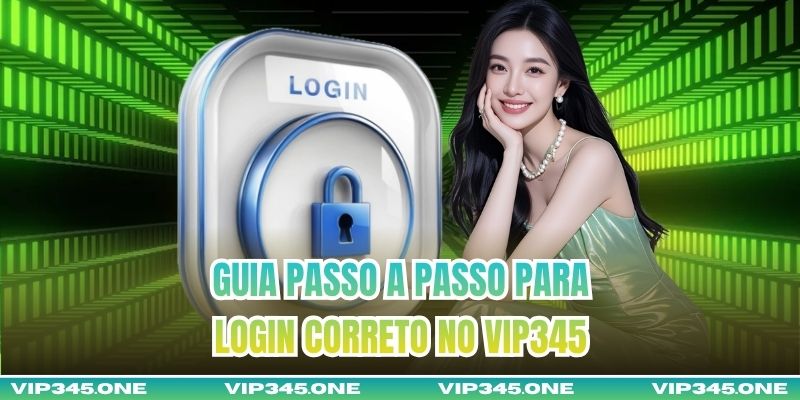 Guia passo a passo para login correto no VIP345