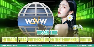VIP345 Link Entrada Para Universo Do Entretenimento Digital