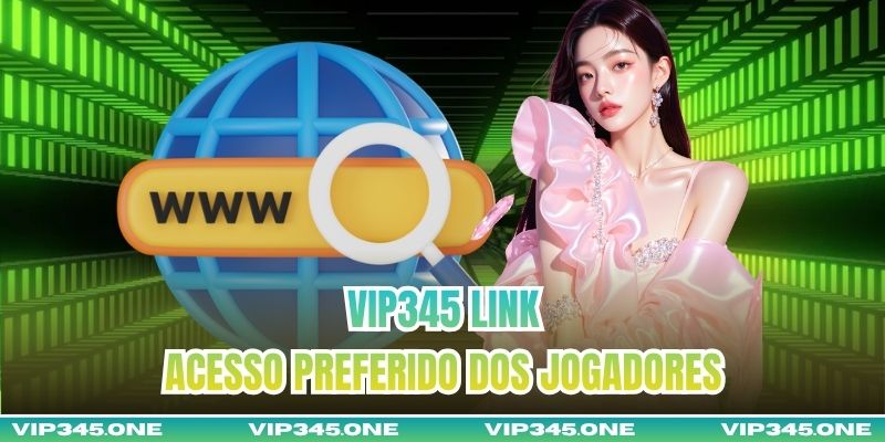 VIP345 Link - acesso preferido dos jogadores